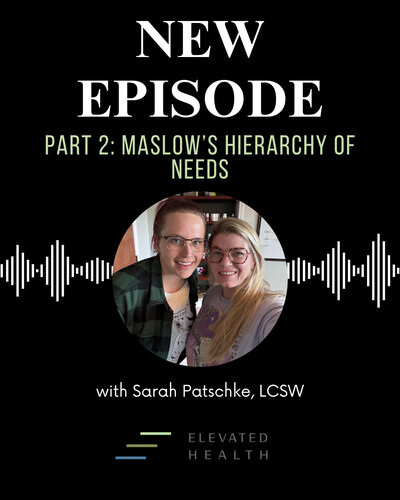 Part 2: Maslow’s Hierarchy of Needs, with Sarah Patschke, LCSW